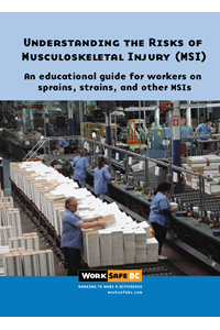 Understanding the Risks of Musculoskeletal Injury (MSI): An Educational Guide for Workers on Sprains, Strains, and Other MSIs